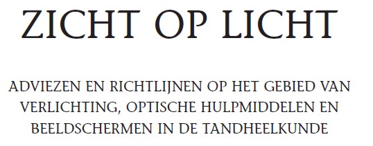 Overview of dental lighting guidelines from “Zicht op licht” – improving ergonomics and reducing fatigue.